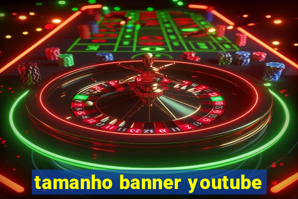 tamanho banner youtube